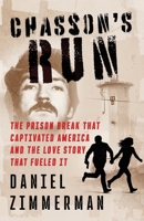 Chasson's Run : The Prison Break That Captivated America and the Love Story That Fueled It 1964730503 Book Cover