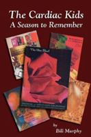 The Cardiac Kids; A Season to Remember 0980042909 Book Cover