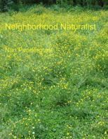 Neighborhood Naturalist 0982900414 Book Cover