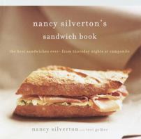 Nancy Silverton's Sandwich Book: The Best Sandwiches Ever--From Thursday Nights at Campanile 0375711147 Book Cover