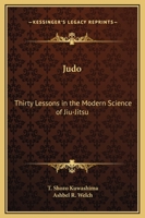 Judo: Thirty Lessons in the Modern Science of Jiu-Jitsu 1163153990 Book Cover