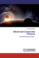 Advanced Corporate Finance: The World Deserves More... 6200305617 Book Cover