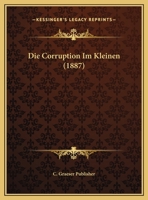 Die Corruption Im Kleinen 1161076395 Book Cover