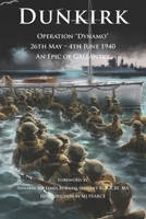 Dunkirk Operation Dynamo: 26th May - 4th June 1940 An Epic of Gallantry (Britannia Naval Histories of World War II) 183801070X Book Cover