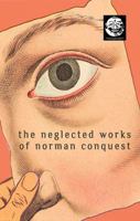 The Neglected Works of Norman Conquest 0615703429 Book Cover