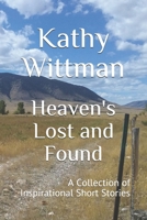 Heaven's Lost and Found A Collection of Inspirational Short Stories B096D1KHBW Book Cover