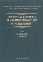 Low-Level Measurements of Man-Made Radionuclides in the Environment - Proceedings of the 2nd International Summer School 9810203977 Book Cover