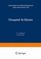 Ubungsheft Fur Klienten: Arbeitsunterlagen Zum Verhaltenstrainingsprogramm Zum Aufbau Sozialer Kompetenz (Vtp) 3540091971 Book Cover