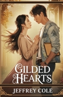 Gilded Hearts: A billionaire heiress disguises herself to experience life as a commoner, only to fall for a humble artist who despises the wealthy elite. B0F5MSCTYD Book Cover