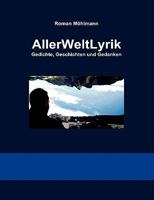 AllerWeltLyrik: Gedichte, Geschichten und Gedanken 3833447559 Book Cover