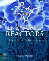 Enzymatic Reactors: Design and Optimization 0443218056 Book Cover