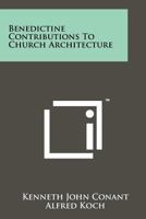 Benedictine Contributions To Church Architecture 1258112825 Book Cover