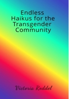 Endless Haikus for the Transgender Community 0359705820 Book Cover