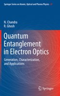 Quantum Entanglement in Electron Optics: Generation, Characterization, and Applications 3642240690 Book Cover