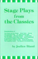 Stage Plays from the Classics: One-Act Adaptations from Famous Short Stories, Novels, and Plays 0823802817 Book Cover