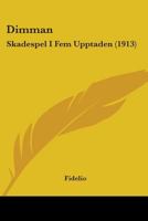 Dimman: Skadespel I Fem Upptaden 1104117924 Book Cover