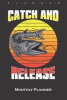 Catch and Release Predatory Fish Monthly Planner: Monthly Calendar (Daily planner with notes) for Anglers, fishermen and friends of fishing 1660037816 Book Cover