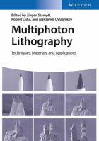 Multiphoton Lithography: Techniques, Materials, and Applications 3527337172 Book Cover