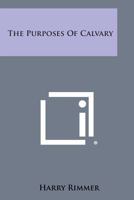 The purposes of Calvary, 1432572075 Book Cover