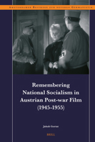 Remembering National Socialism in Austrian Post-War Film (1945-1955) (Amsterdamer Beiträge Zur Neueren Germanistik) 9004734619 Book Cover