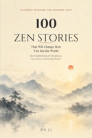 100 Zen Stories That Will Change How You See the World (Eastern Wisdom for Modern Life) B0GWJZJ5G5 Book Cover