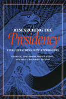 Researching the Presidency: Vital Questions, New Approaches (Pitt Series in Policy and Institutional Studies) 082295494X Book Cover