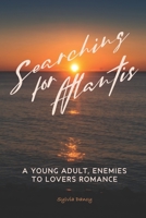 Searching for Atlantis: A Young Adult, Enemies to Lovers Romance B08HW4F1Y8 Book Cover
