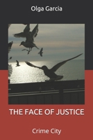 THE FACE OF JUSTICE: Crime City B08B362CGQ Book Cover