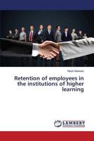 Retention of employees in the institutions of higher learning 3659641073 Book Cover