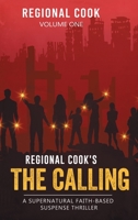 The Calling: A Supernatural Faith-Based Suspense Thriller (The Calling Series) 0977115437 Book Cover