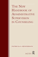 The New Handbook of Administrative Supervision in Counseling 0415995841 Book Cover