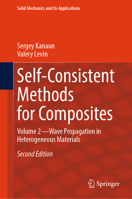 Self-Consistent Methods for Composites: Volume 2 – Wave propagation in Heterogeneous Materials (Solid Mechanics and Its Applications, 284) 3032048338 Book Cover