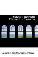 Aurelii Prudentii Clementis Carmina 1021998648 Book Cover