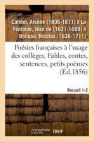 Poésies françaises à l'usage des collèges. Fables, contes, sentences, petits poèmes 2329009712 Book Cover