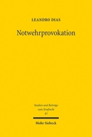 Notwehrprovokation: Zugleich Ein Beitrag Zu Den Moralphilosophischen Grundlagen Des Notwehrrechts 3161638476 Book Cover