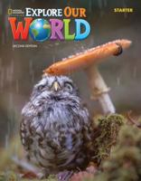 Explore Our World Starter with the Spark Platform 0357373235 Book Cover