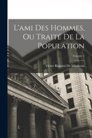 L'Ami Des Hommes, Ou Trait� de la Population; Volume 5 1018469494 Book Cover