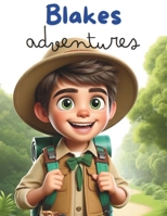 Blakes Advetures: Kids Adventure Book for ages 4-7 B0D3STML6T Book Cover