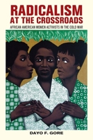 Radicalism at the Crossroads: African American Women Activists in the Cold War 0814770118 Book Cover