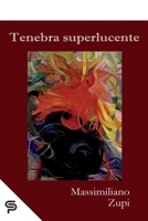 Tenebra superlucente: Una lettura della Teologia Mistica di Dionigi l’Areopagita 1976586798 Book Cover