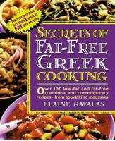 Secrets of Fat-free Greek Cooking: Over 100 Low-fat and Fat-free Traditional and Contemporary Recipes (Secrets of Fat-free Cooking) 0895298627 Book Cover