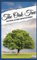 The Oak Tree: Friar & O'Neil B0977VB5BH Book Cover