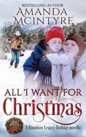 All I Want for Christmas: A Kinnison Legacy Holiday novella 1539327655 Book Cover