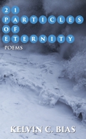 21 Particles of Eternity 0997544252 Book Cover