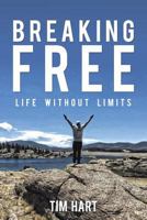 Breaking Free Life Without Limits 1545648077 Book Cover
