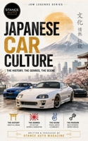 Japanese Car Culture: The History, The Genres, The Scene: JDM Legends Series — An Unfiltered Guide to Hashiriya Street Racing, Bosozoku Style, Tuning ... Modern Scene Culture (JDM Cars and Culture) B0HGLNS1P8 Book Cover