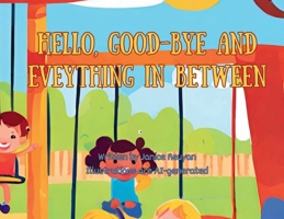 Hello, Good-bye and Everything in Between 1067005226 Book Cover