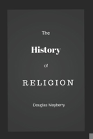 The History of Religion: A Graphic Guide 1718069170 Book Cover