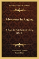 Adventures In Angling: A Book Of Salt Water Fishing 1016825005 Book Cover