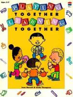 Playing Together, Learning Together 0673361608 Book Cover